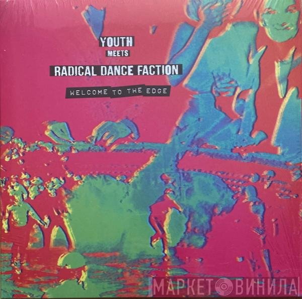 Youth Meets Radical Dance Faction  - Welcome To The Edge