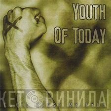 Youth Of Today - Can't Close My Eyes
