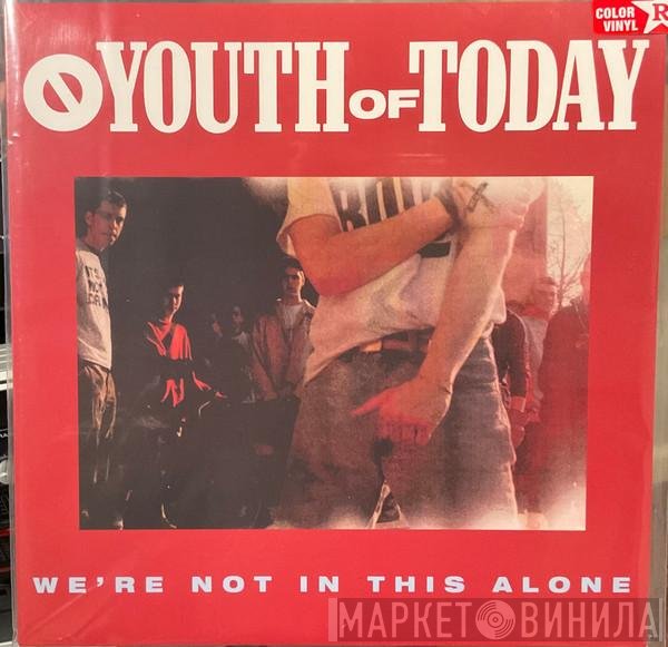 Youth Of Today - We're Not In This Alone