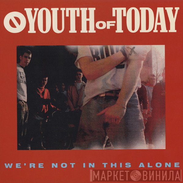 Youth Of Today  - We're Not In This Alone