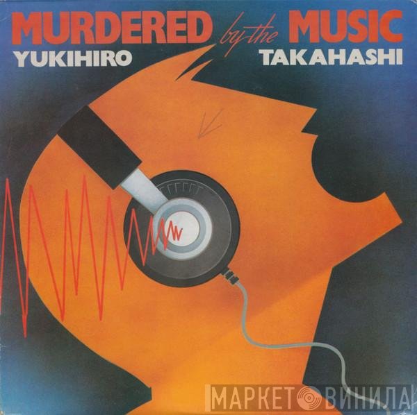 Yukihiro Takahashi - Murdered By The Music