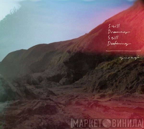 Yuragi  - Still Dreaming, Still Deafening