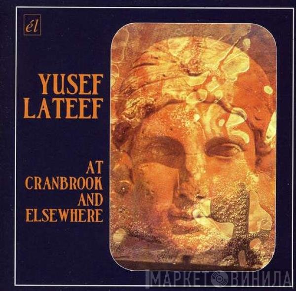 Yusef Lateef - At Cranbrook And Elsewhere
