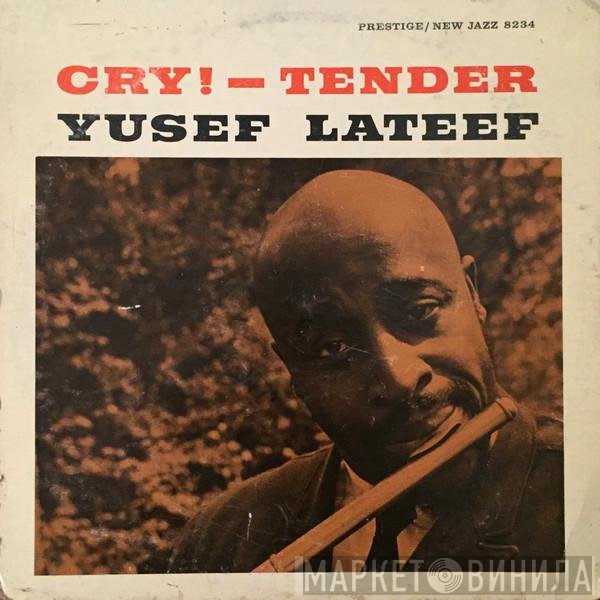 Yusef Lateef  - Cry! – Tender