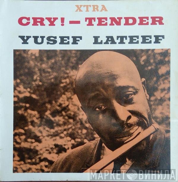 Yusef Lateef - Cry! Tender