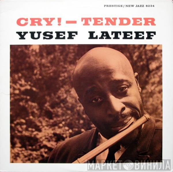 Yusef Lateef  - Cry! Tender