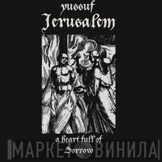 Yussuf Jerusalem - A Heart Full Of Sorrow