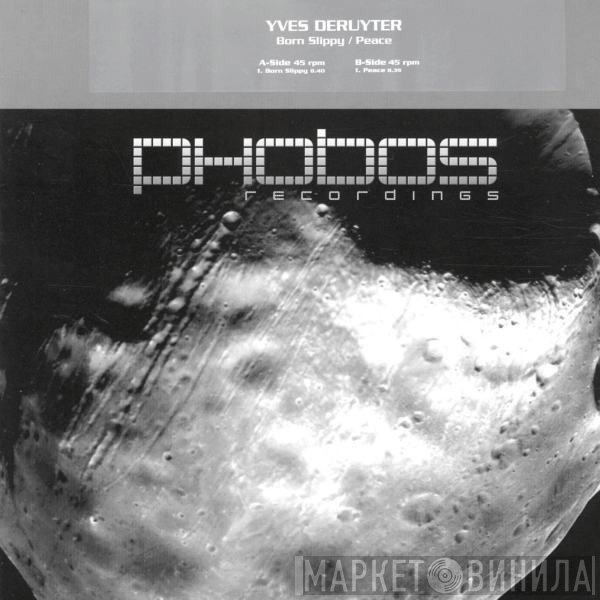 Yves Deruyter - Born Slippy / Peace