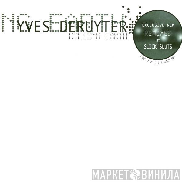 Yves Deruyter  - Calling Earth (Part 2)