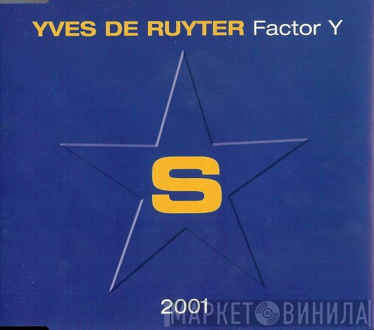 Yves Deruyter  - Factor Y