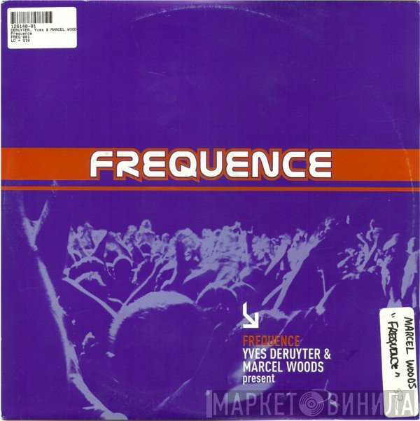 Yves Deruyter, Marcel Woods, Frequence  - Frequence