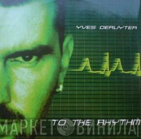 Yves Deruyter  - To The Rhythm