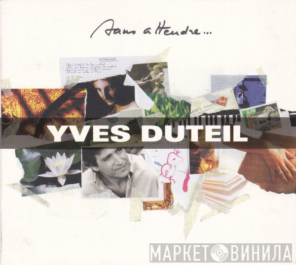 Yves Duteil - Sans Attendre...
