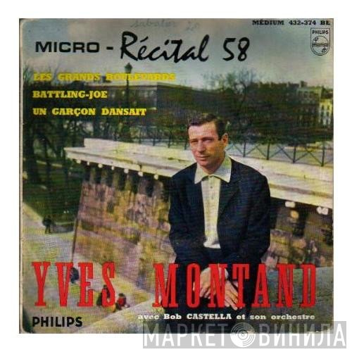 Yves Montand Avec Bob Castella Et Son Orchestre  - Micro-Récital 58 (N°7)