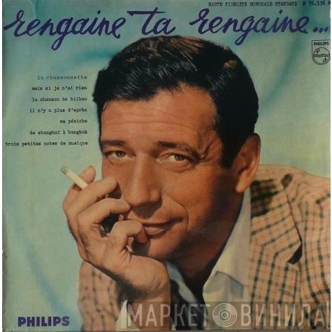 Yves Montand  - Rengaine Ta Rengaine...