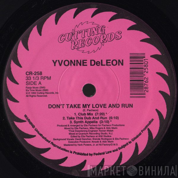 Yvonne DeLeon - Don't Take My Love And Run