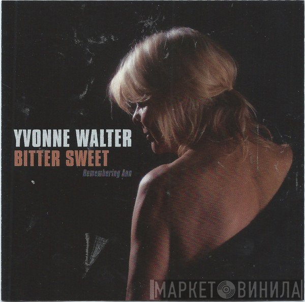Yvonne Walter - Bitter Sweet (Remembering Ann)