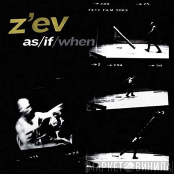 Z'EV  - As / If / When