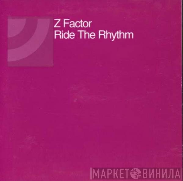 Z Factor  - Ride The Rhythm