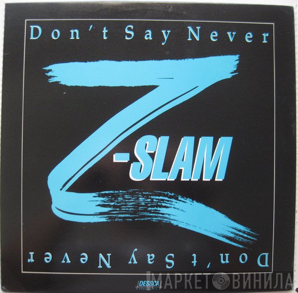 Z-Slam - Don't Say Never