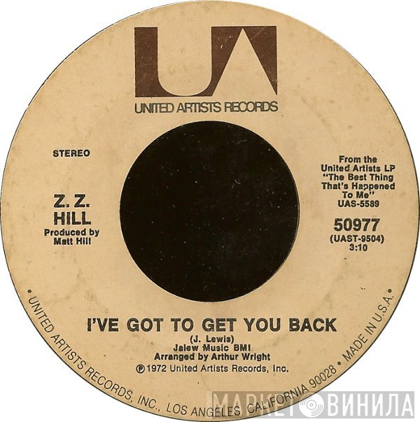 Z.Z. Hill - I've Got To Get You Back / Your Love Makes Me Feel Good
