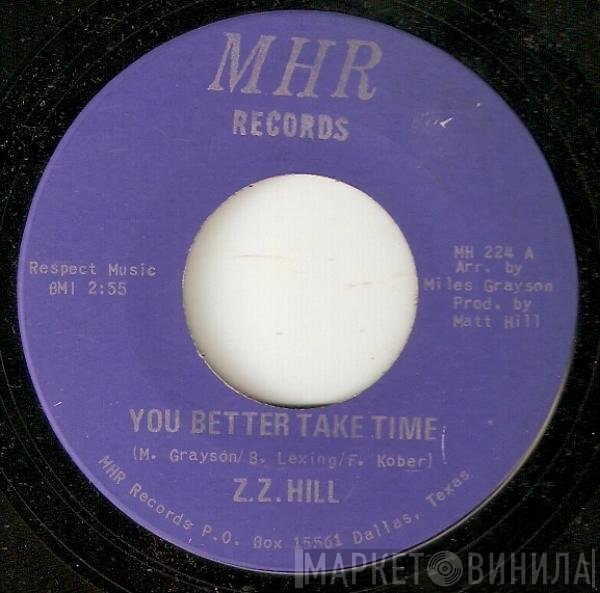 Z.Z. Hill - You Better Take Time