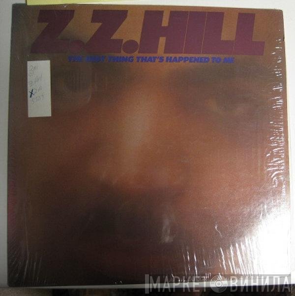 Z.Z. Hill - The Best Thing That's Happened To Me