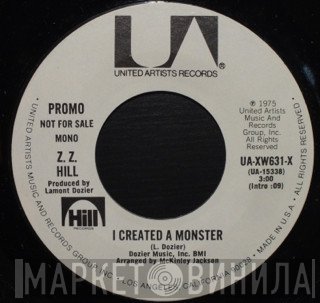 Z.Z. Hill - I Created A Monster