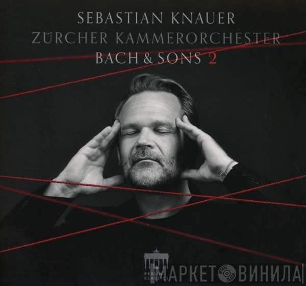Zürcher Kammerorchester, Sebastian Knauer - Bach & Sons 2