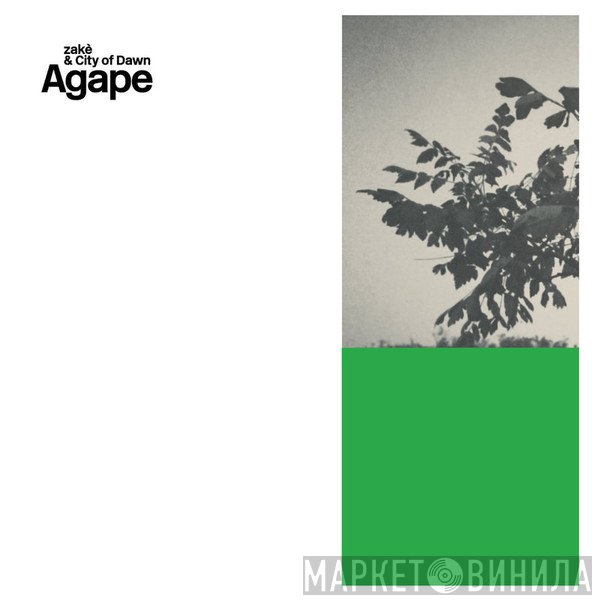 Zakè & City Of Dawn  - Agape