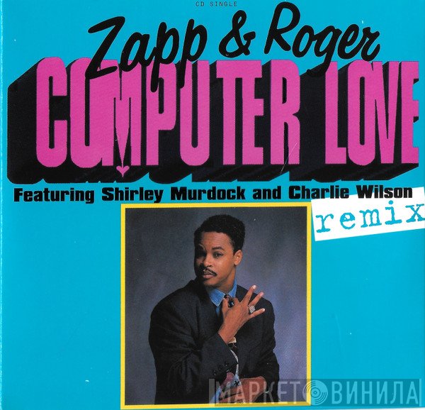 Zapp & Roger Featuring Shirley Murdock And Charlie Wilson  - Computer Love (Remix)