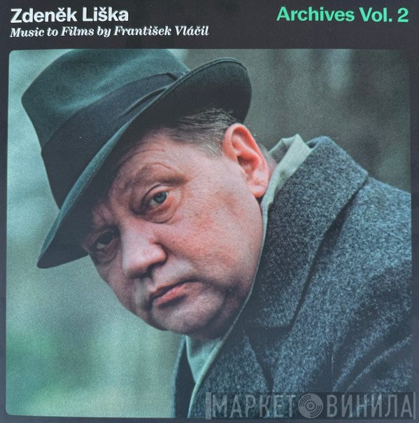 Zdeněk Liška - Archives Vol. 2 Music to Films by František Vláčil