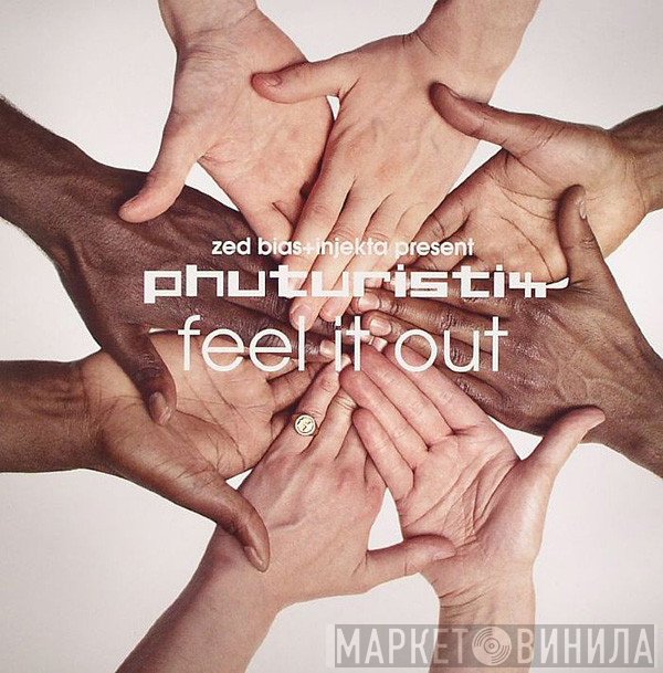 Zed Bias + DJ Injekta Present Phuturistix  - Feel It Out