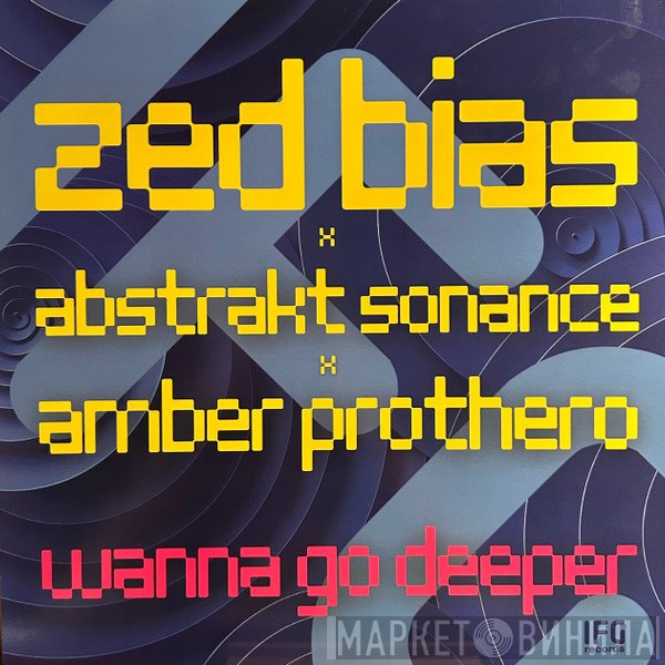 Zed Bias, Abstrakt Sonance, Amber Prothero - Wanna Go Deeper