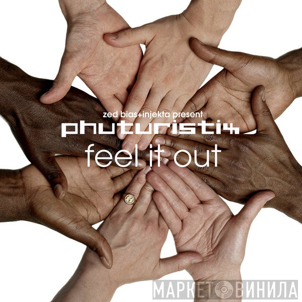 Zed Bias, Phuturistix, DJ Injekta - Feel It Out