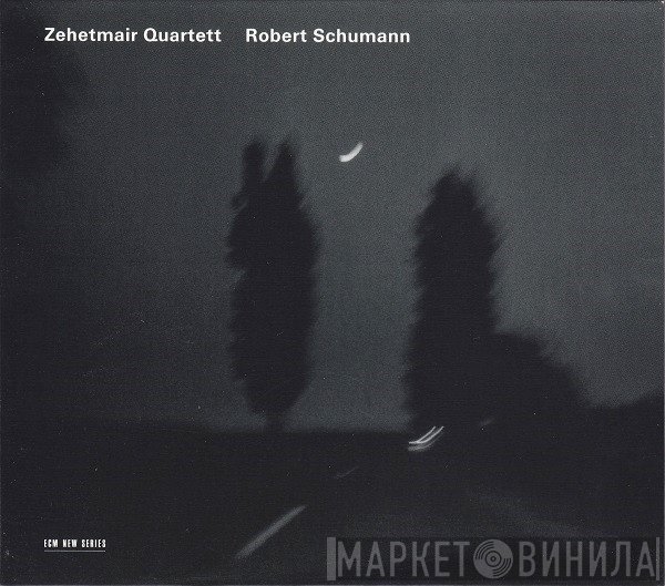 Zehetmair Quartett - Robert Schumann  - Robert Schumann