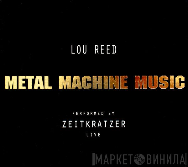Zeitkratzer And Lou Reed  - Metal Machine Music