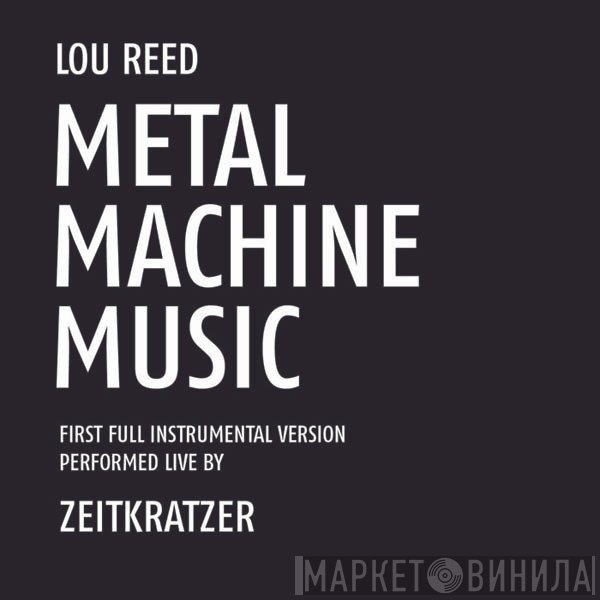 Zeitkratzer  - Lou Reed  Metal Machine Music