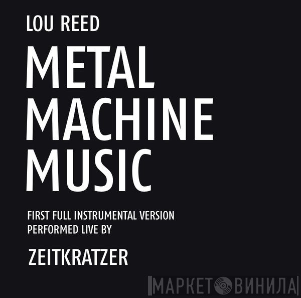 Zeitkratzer  - Lou Reed  Metal Machine Music