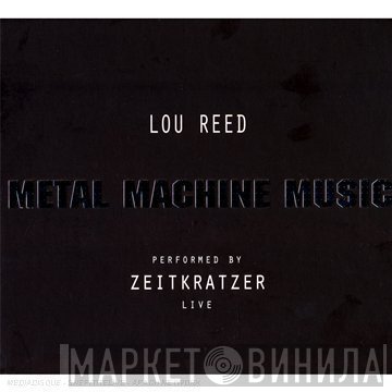 Zeitkratzer - Metal Machine Music