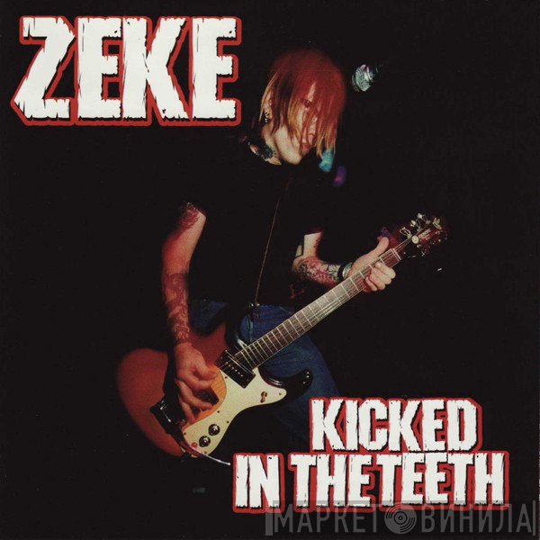 Zeke  - Kicked In The Teeth
