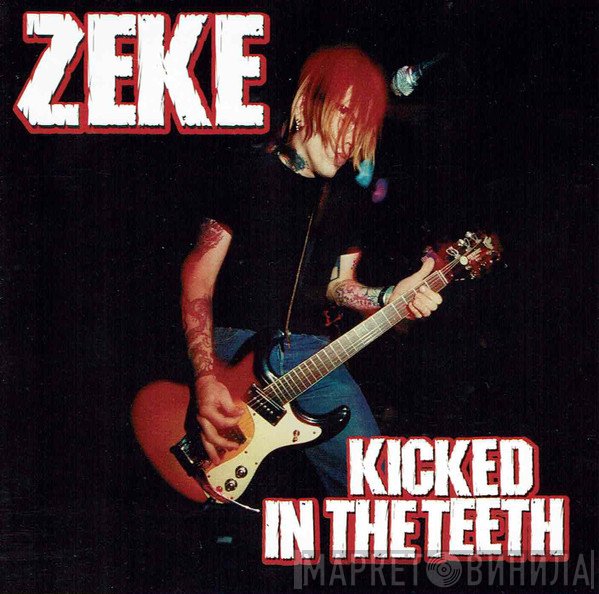 Zeke  - Kicked In The Teeth