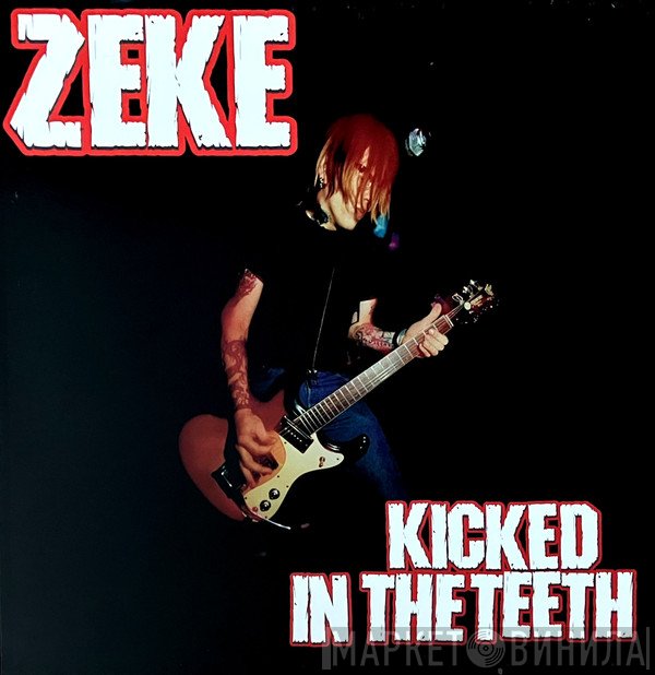 Zeke  - Kicked In The Teeth