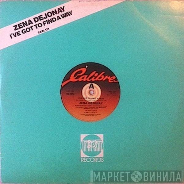 Zena Dejonay - I've Got To Find A Way