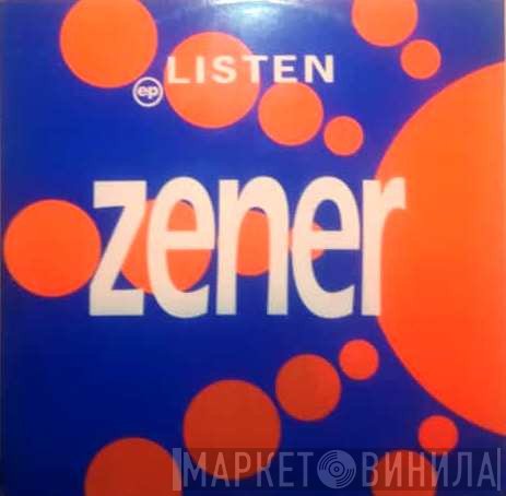 Zener  - Listen