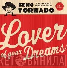 Zeno Tornado And The Boney Google Brothers - Lover Of Your Dreams