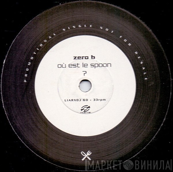 Zero B - Où Est Le Spoon?