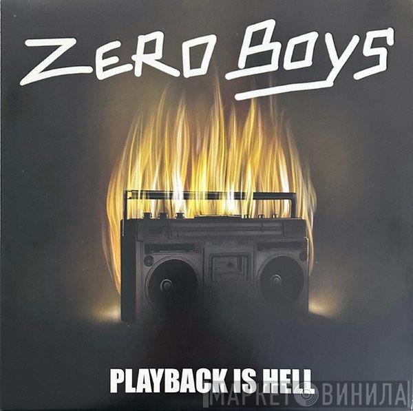 Zero Boys - Playback Is Hell