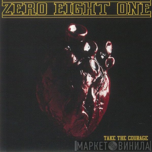 Zero Eight One - Take The Courage