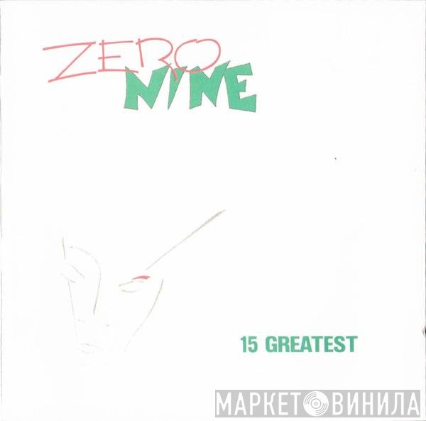 Zero Nine - 15 Greatest